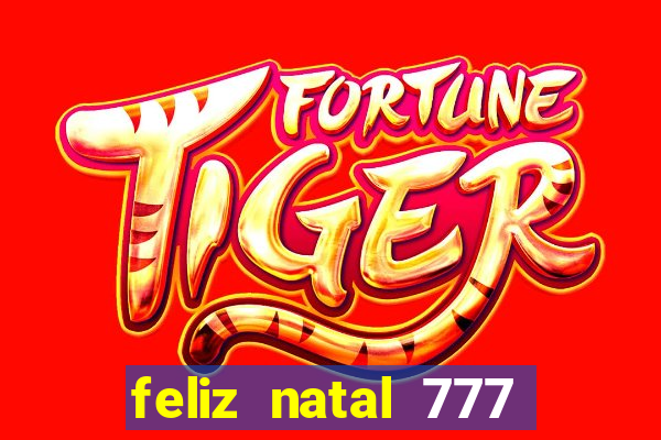 feliz natal 777 plataforma login